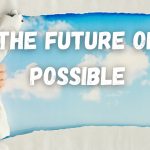 The Future Of Possible