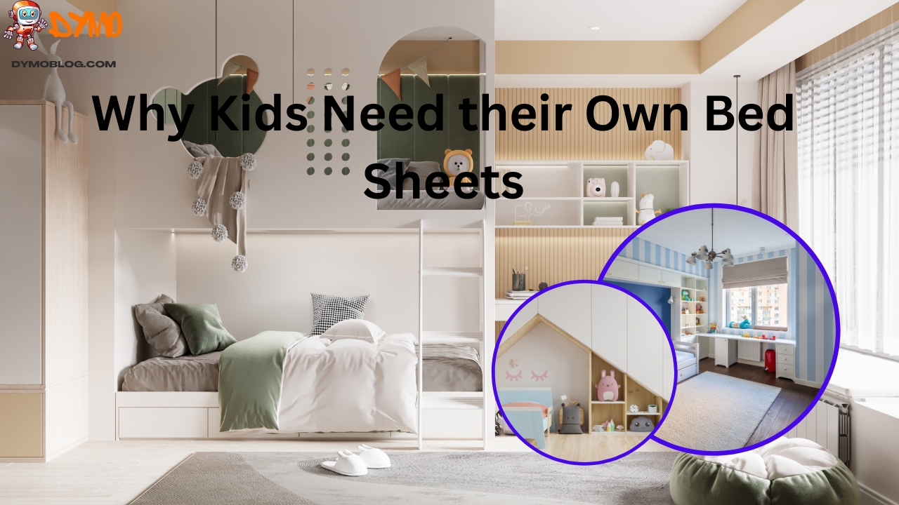 Why Kids Need their Own Bed Sheets